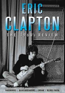 Eric Clapton – The 1960’s Review