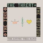 The Giving Tree Band – The Joke, The Threat & The Obvious