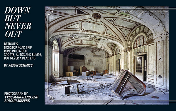 Down But Never Out: Detroit's nonstop road trip runs into music, sports, autos and bumps, but never a dead end Down But Never Out: Detroit's nonstop road trip runs into music, sports, autos and bumps, but never a dead end