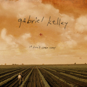 Gabriel Kelley - It Don't Come Easy