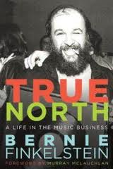 Bernie Finkelstein True North A Life In The Music Business