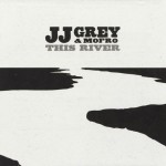 JJ Grey and Mofro This River review