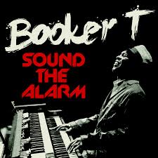 Booker T. Jones Sound The Alarm