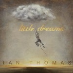 Ian Thomas Little Dreams