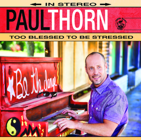 Paul Thorn Too Blessed To Be Stressed