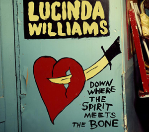 Lucinda Williams, Down Where the Spirit Meets the Bone